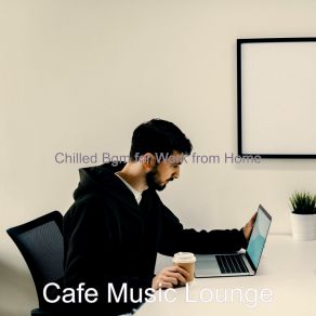 Download track Bright Ambiance For WFH Cafe Music Lounge