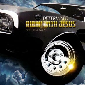 Download track Ridin' With Jesus Determined