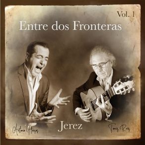 Download track Entre Dos Fronteras (Bulerías) Antonio HoyosTony Rey