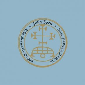 Download track Office No. 4 (Introit / Benediction / Offertory / Elevation / Communion / Descent) John Zorn