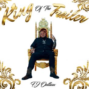 Download track King Of The Trailer FJ Outlaw