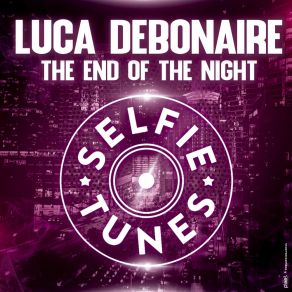 Download track The End Of The Night (Radio Edit) Luca Debonaire