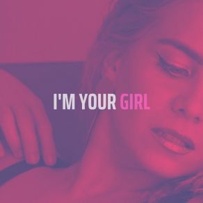 Download track I'm Your Girl (Instrumental) Beverly GirlΟΡΓΑΝΙΚΟ