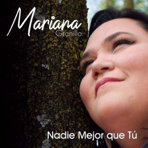 Download track Por Lo Que Fuí Soy Lo Que Soy Mariana Granillo