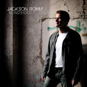 Download track Blindsided Jackson Rohm