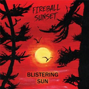 Download track Blistering Sun (RIP Cozy) Fireball Sunset