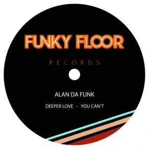 Download track Deeper Love (Original Mix) Alan Da Funk