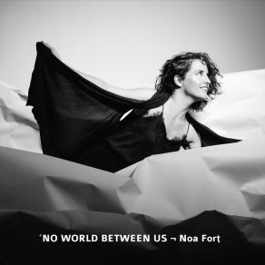 Download track No World Between Us Noa Fort