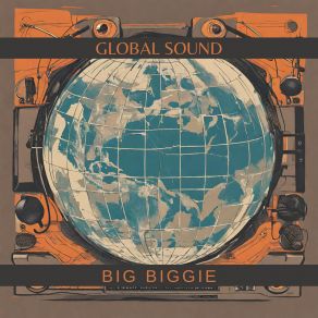 Download track Global Sound (Original Mix) Big Biggie