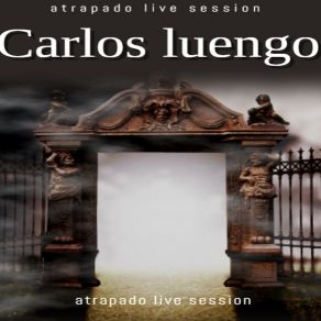 Download track Atrapado (Live Session) Carlos Luengo