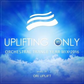 Download track Uplifting Only - Orchestral Trance Year Mix 2016 (Continuous Mix, Pt. 2) Ori Uplift