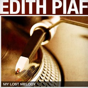 Download track My Lost Melody (Je N'en Connais Pas La Fin) Edith Piaf