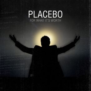 Download track For What It'S Worth Placebo