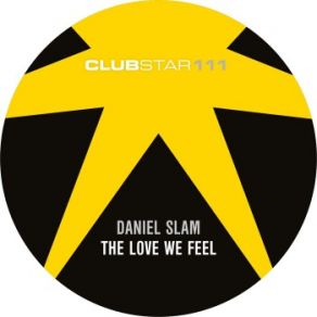 Download track The Love We Feel (Original Mix) Daniel Slam