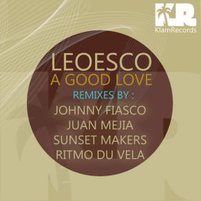 Download track A Good Love (Johnny Fiasco Remix) Leoesco