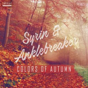 Download track Colors Of Autumn (Original Mix) Anklebreaker, Syrin