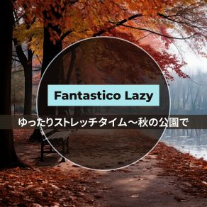 Download track The Sunlit Paths Fantastico Lazy