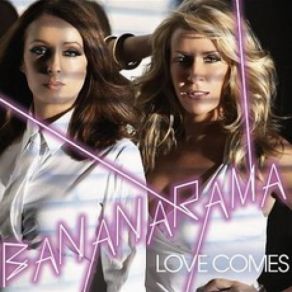 Download track Love Comes (Radio Edit) Bananarama