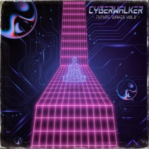 Download track Awakening Of The Mind Cyberwalker