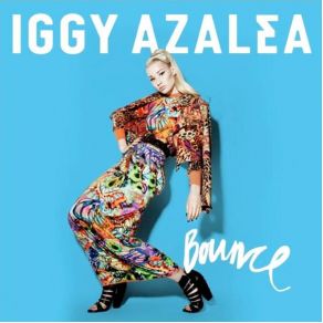 Download track Bounce Iggy Azalea