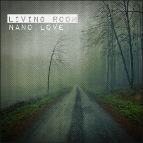 Download track Nano Love (Ambient Exposure) Living Room