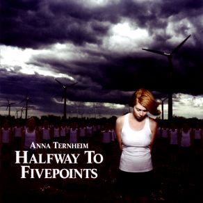 Download track Halfway To Fivepoints Anna Ternheim