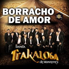 Download track Borracho De Amor Banda Trakalosa