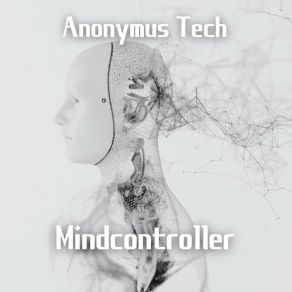 Download track Mindcontroller (Radio Edit) Anonymus Tech