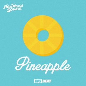 Download track Pineapple (Original Mix) New World Sound