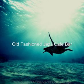 Download track Delightful Backdrops For Summer 2021 Old Fashioned Jazz Cafe Bar