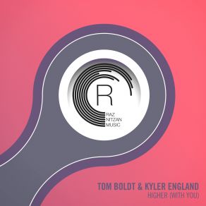 Download track Higher (With You) (Extended Mix) Kyler England, Tom Boldt