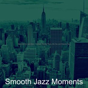 Download track Spectacular Backdrops For Luxury Hotels Smooth Jazz Moments