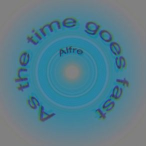 Download track As The Time Goes Fast Alfre