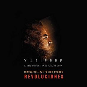 Download track Revoluciones Future, Jazz Orchestra, Yurierre