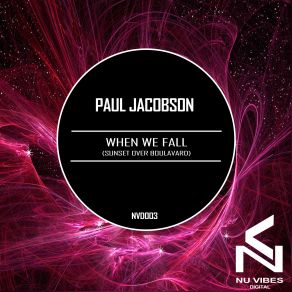 Download track When We Fall (Sunset Over Boulavard) (Original Mix) Paul Jacobson