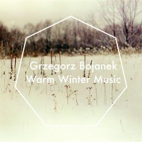 Download track Sometimes It's Sunny In Winter Grzegorz Bojanek