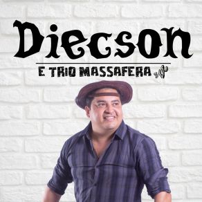 Download track Me Dá Meu Coração Diecson E Trio Massafera