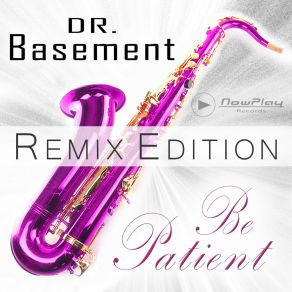 Download track Be Patient (Tom Royce Remix) Dr. BasementTom Royce