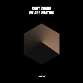 Download track We Are Waiting (Extended) Cary Crank