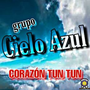 Download track Sin Ti Grupo Cielo Azul