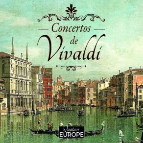 Download track Vivaldi RV 532 2 Andante Eric Franceries, Quatuor Europe