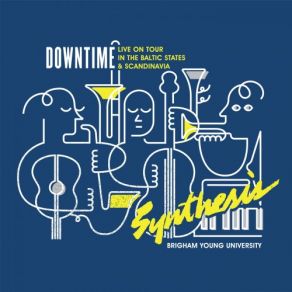 Download track Downtime (Live) BYU SynthesisAndrew Larsen, Parker Speirs