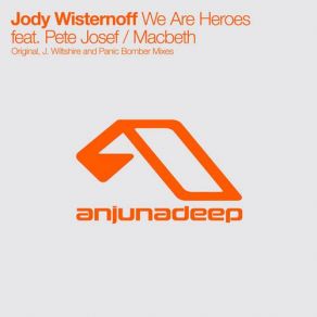 Download track We Are Heroes (J. Wiltshire Remix) Jody WisternoffPete Josef