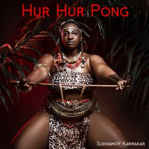 Download track Hur Hur Pong 1 Sudhamoy Karmakar