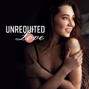 Download track Unrequited Love Romantic Ambient