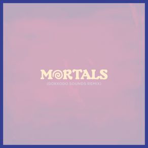 Download track Mortals The Greatest Hits