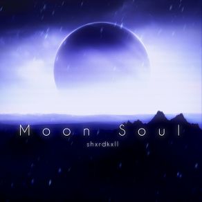 Download track Moon Soul Shxrdkxll