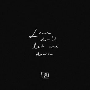 Download track Love Don't Let Me Down (Remix) Bishara