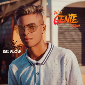 Download track Para Mi Mejor Amiga (Adrian Del Flow) Adrian Del Flow