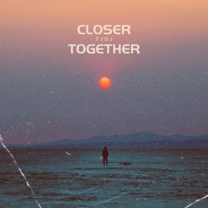 Download track Life Is Closer Together TjDj